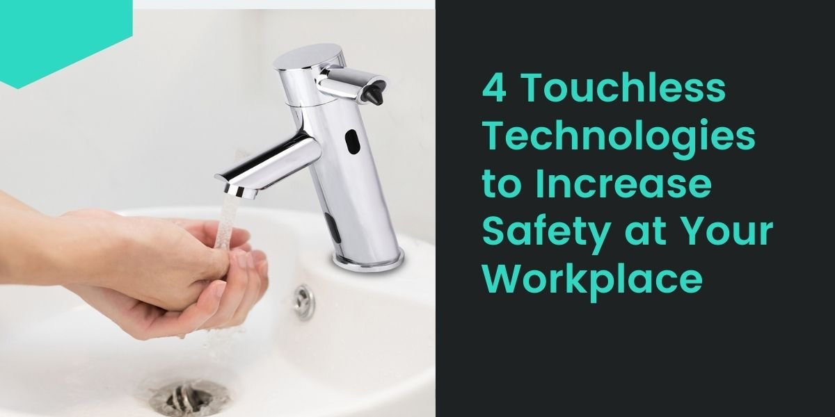 Touchless Technologies to Increase Safety at Your Workplace