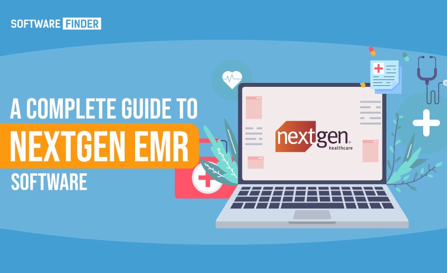 A Complete Guide to NextGen EMR Software